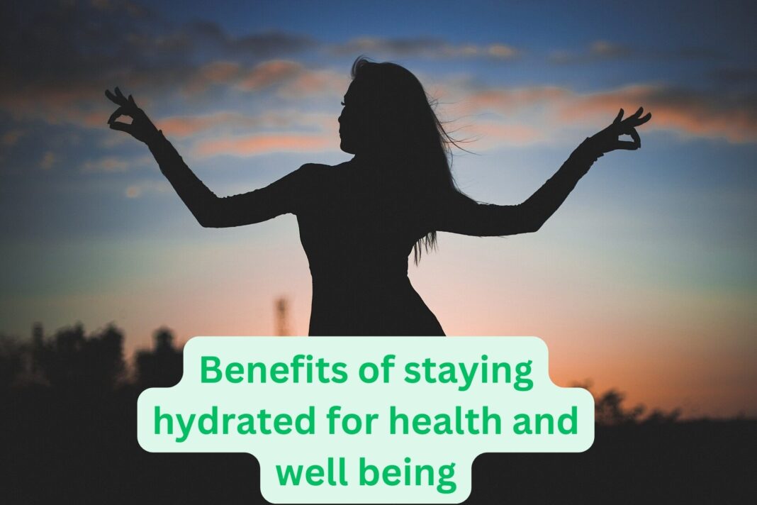 Benefits of staying hydrated for health and well being