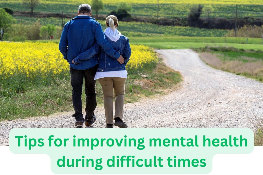 Tips for improving mental health during difficult times