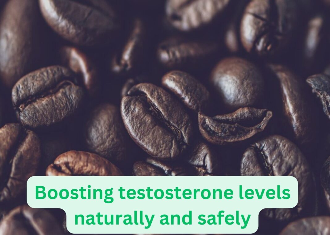 Boosting testosterone levels naturally and safely