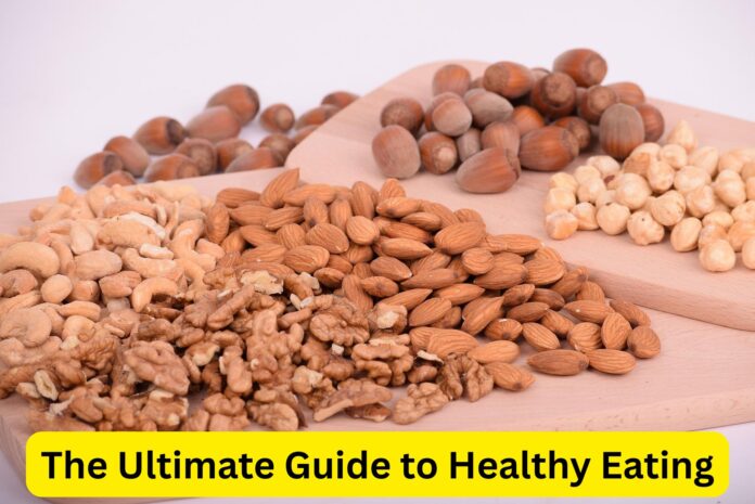 The Ultimate Guide to Healthy Eating